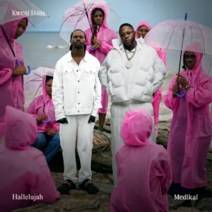 Kwesi Dain Ft Medikal - Hallelujah