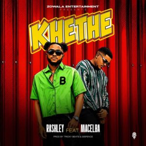 Rashley Ft Macelba - Khethe