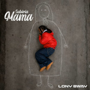 Lony Bway - Subiria Mama