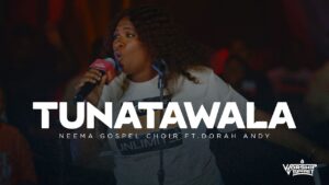 Neema Gospel Choir Ft Dorah Andry - Tunatawala