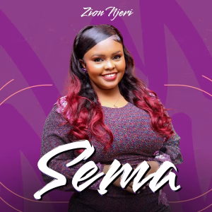 Zion Njeri - Sema