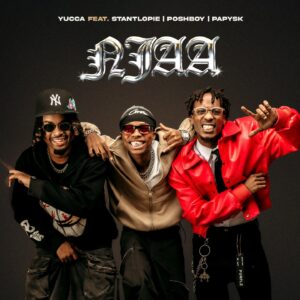 Yucca Ft Stan Tlopie, Poshboy & Papysk - Njaa