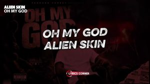 Alien Skin - Oh My God