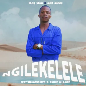 BlaQ Sasa - Ngilekelele Ft Enhle Mlambo & KYD