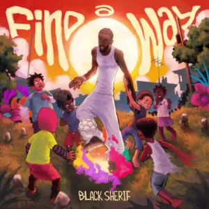 Black Sherif - Find A Way