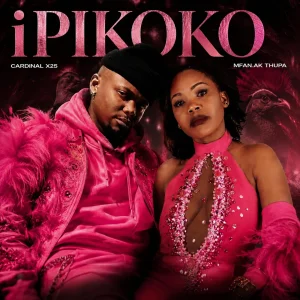 Cardinal X25 & Mfan.ak Thupa - iPikoko