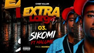 Chief Killer Ft Malume - Sikomi