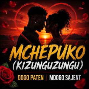 Dogo Paten Ft Mdogo Sajent – Mchepuko (Kizunguzungu)