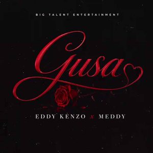 Eddy Kenzo x Meddy - Gusa
