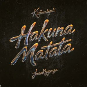 KidFromKigali Ft Juno Kizigenza - Hakuna Matata