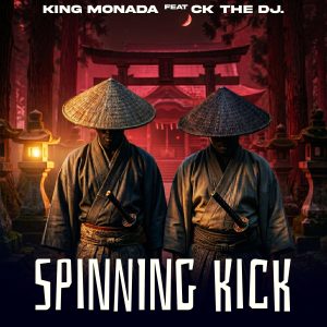 King Monada x CK THE DJ - Spinning kick