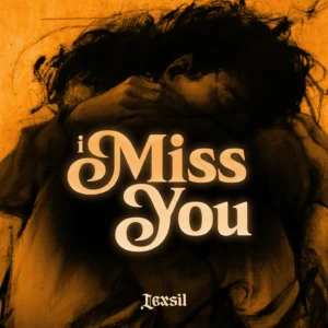 Lexsil - I Miss You