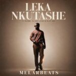 MelarBeats - Leka Nkutashe Ft Dizmo, Slap Dee & Elisha Long