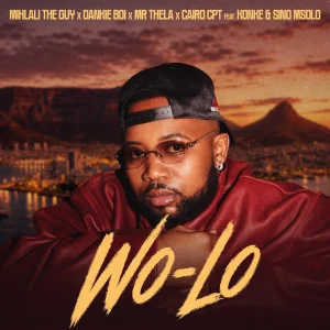Mihlali The Guy, Dankie Boi, Mr Thela & Cairo CPT – Wo Lo Ft Sino Msolo & Konke