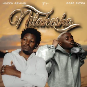 Mocco Genius Ft Dogo Paten - Nitakesha