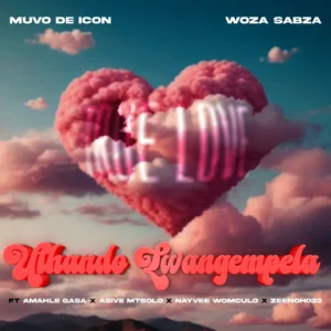 Muvo De Icon, Woza Sabza - Uthando Lwangempela Ft Amahle Gasa, Nayvee Womculo, Asive Mtsolo & Zeenoh033