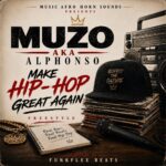 Muzo AKA Alphonso - Make Hip-hop Great Again Freestyle