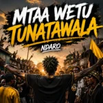 Ndaro - Mtaa Wetu Tunatawala