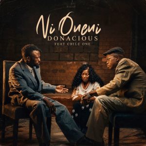 Donacious Ft Chile One – Ni Oneni