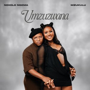 Noxolo Ngema Ft Mzukulu - Umzuzwana