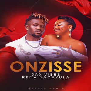 Dax Vibez Ft Rema namakula - Onzisse