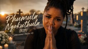 uNkosazana x Master KB - Phumula Ngokuthula (RIP)