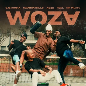 Sje Konka, SwarrayHill$ & Ag’zo – Woza Ft Mr Pilato