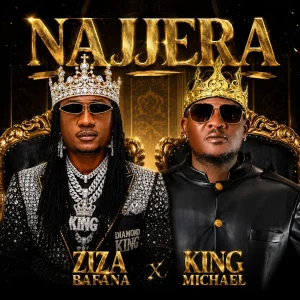 Ziza Bafana Ft King Michael - Najjera