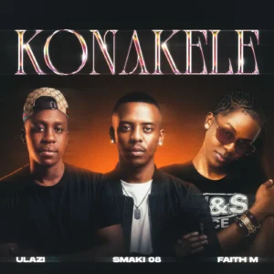 uLazi & Smaki 08 - Konakele Ft Faith M