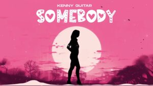 Kenny Guitar - Somebody