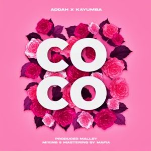 Addah Ft Kayumba – Coco