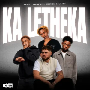 Carbon, M00tion, Sgija Keys & Don Edward – Ka Letheka