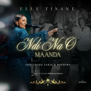 Elle Tisane - Ndi na o Maanda Ft Takie Ndou & Rofhiwa Manyaga