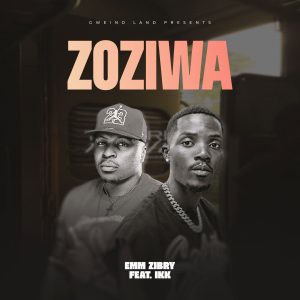 Emm Zibry Ft Ikk - Zoziwa