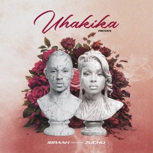 Ibraah Ft Zuchu - Uhakika Remix