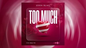 John Blaq - Too Much