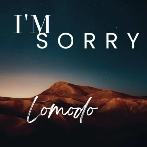 Lomodo - I'm Sorry