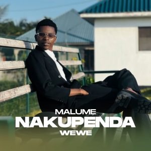 Malume – Nakupenda Wewe