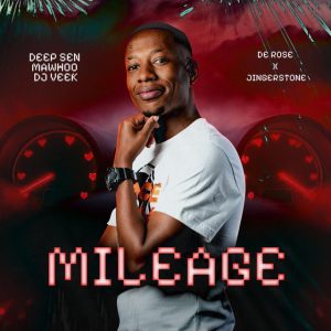 Deep Sen & MaWhoo & Dj Veek - Mileage Ft De Rose & Jinger Stone