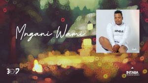 Intabayasedubai - Mngani Wami
