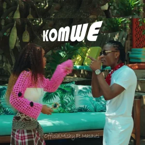 OfficialMishy Ft Masauti - Komwe