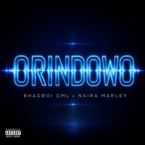 Bhadboi OML – Orindowo Ft Naira Marley