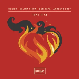Oskido, Salima Chica, Argento Dust, Bun Xapa - Tiki Tiki 2.0