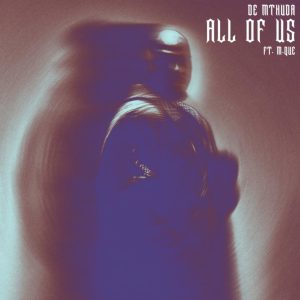De Mthuda Ft M.Que - All Of Us