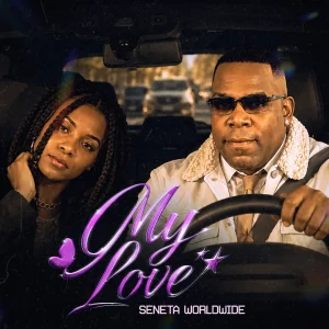 Seneta Worldwide - My Love