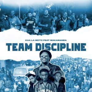 Kaa La Moto Ft Makamanda - Team Discipline