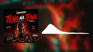 Manengo - Tena Na Tena