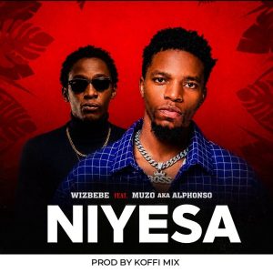 Wiz Bebe Ft Muzo aka Alphonso - Niyesa