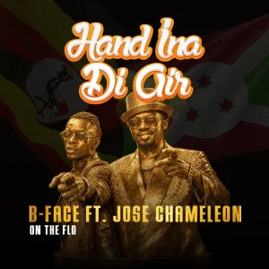 B Face Ft Jose Chameleone - Hand Ina Di Air