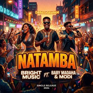 Bright Ft Baby Madaha & Modi Tz - Natamba